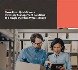 Move from QuickBooks + Inventory Management Solutions to a Single Platform with NetSuite 
