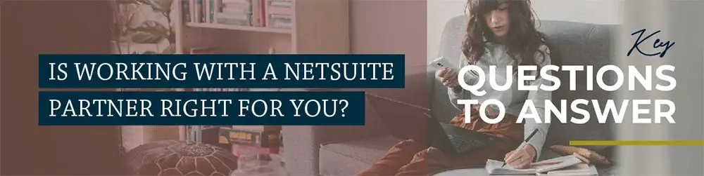 Is Working With a NetSuite Partner Right for You